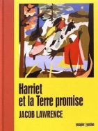 Harriet et la terre promise Jacob Lawrence