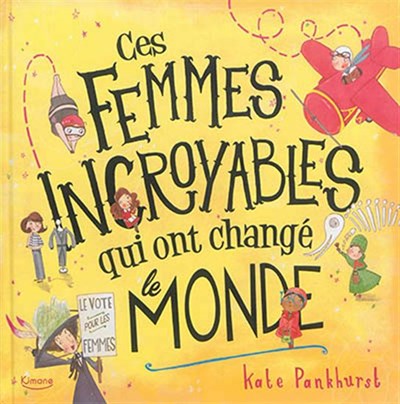 Ces femmes incroyables qui ont changé le monde