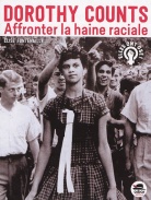 Dorothy Counts affronter la haine raciale